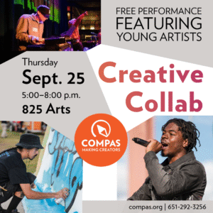 Multiple images of youth performing with text, CREATIVE COLLAB final showcase Thursday, Sept 25 at 825 Arts.
